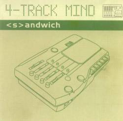 Sandwich : 4-Track Mind